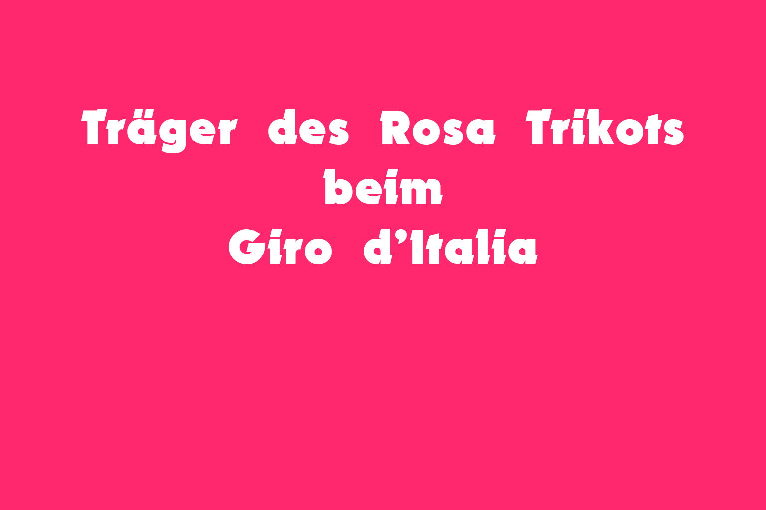 Giro d'Italia Rosa Trikot meiste Tage